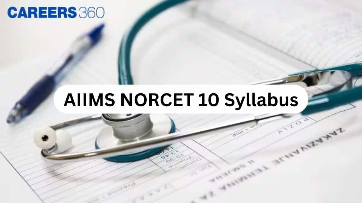 AIIMS NORCET 10 Syllabus - Subject-Wise Test Syllabus PDF